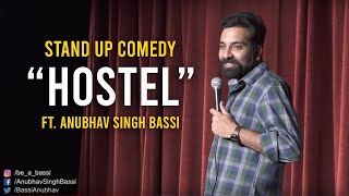 Hostel  Stand Up Comedy ft Anubhav Singh Bassi [upl. by Nariko]