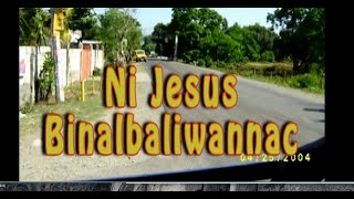 Ni Jesus Binalbaliwannac [upl. by Ahsirhcal]