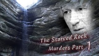 Starved Rock Murders Part 1 [upl. by Qerat]