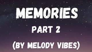 Memories part 2   by melody vibes [upl. by Ecidnacal947]