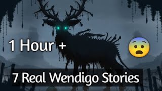 7 Real Wendigo Encounter Stories 1 Hour   New Stories [upl. by Ordnas]