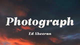 Ed Sheeran  Photograph Lyrics [upl. by Siahc198]