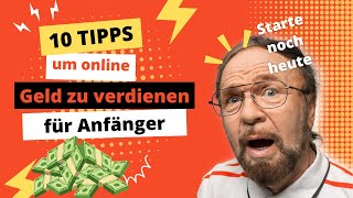 Online Geld verdienen für Anfänger 10 Tipps um sofort zu starten [upl. by Erdnaid854]