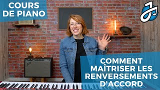 COMMENT MAÎTRISER LES RENVERSEMENTS DACCORDS FACILEMENT AU PIANO  Cours de piano pour débutants [upl. by Wendelin]