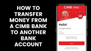 How to Transfer Money From a CIMB Bank to Another Bank Account Using the CIMB Clicks Mobile App [upl. by Clover]