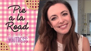 Episode 5 Pie a la Road Backstage at the WAITRESS Tour with Desi Oakley [upl. by Ahcarb903]