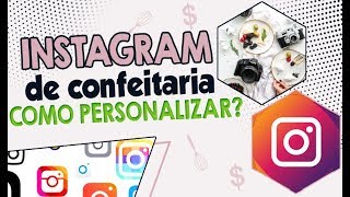 Instagram confeitaria  Como personalizar seu perfil no instagram de confeitaria [upl. by Nawrocki983]