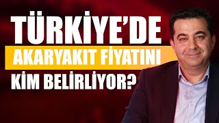 TÜRKİYEDE AKARYAKIT FİYATLARINI KİM BELİRLİYOR [upl. by Inglebert944]