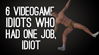 6 Videogame Idiots Who Had One Job Idiot [upl. by Hildagard]