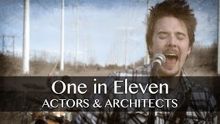 quotOne in Elevenquot by Actors amp Architects Official Music Video [upl. by Saxen]