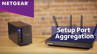 How to Enable NETGEAR Nighthawk Port Aggregation with ReadyNAS [upl. by Arde279]