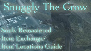 Dark Souls Remastered  Snuggly The Crow Item Exchange amp Item Locations Guide [upl. by Yelloh]