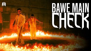 BAWE MAIN CHECK  King amp raga  MM  Official Music Video [upl. by Tnomad382]