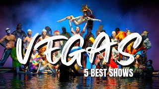 Top 5 Shows You NEED to See in Las Vegas [upl. by Ydeh988]