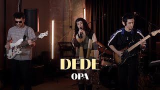 OPA  Dede Dünyadan Sesler Live Session [upl. by Mast773]