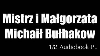 Mistrz i Małgorzata  Michaił Bułhakow • 12 audiobook PL [upl. by Noval566]