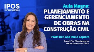 Aula Magna I Planejamento e Gerenciamento de Obras na Construção Civil [upl. by Maharva]