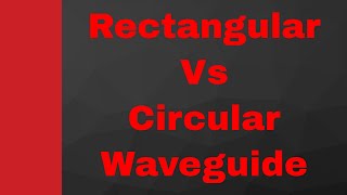 Comparison of Rectangular Waveguide and Circular Waveguide by Different Parameters [upl. by Aisemaj779]