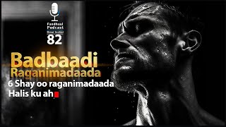 6 Shay oo khatar ku ah raganimadaada  Fandhaal Podcast 82 [upl. by Nona226]