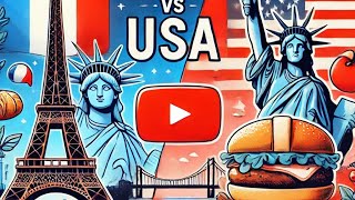 France vs USA A Fascinating Comparison of Culture Economy and Lifestyle [upl. by Malcah]