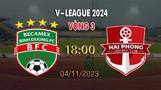 🔴BÌNH LUẬN TRỰC TIẾP BÌNH DƯƠNG VS HẢI PHÒNG VÒNG 3 VLEAGUE 2024 [upl. by Chesnut60]