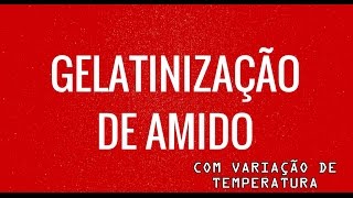 GELATINIZAÇÃO DE AMIDO SUBMETIDOS A DIFERENTES TEMPERATURAS [upl. by Ahsitauq]