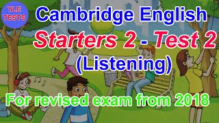 2018 Cambridge English Starters 2 Listening Test 2 With Answers  Young Learners Tests [upl. by Rooke]