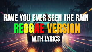 Have You Ever Seen The Rain  Reggae Version  Creedence Clearwater Revival  DJ Judaz [upl. by Devinne]