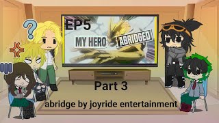 mha react to MHA abridge by joyride entertainment S1 EP5 Part3 [upl. by Africa786]