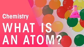 What Is An Atom   Properties of Matter  Chemistry  FuseSchool [upl. by Paget]