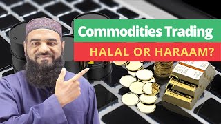 Commodities Trading Halal or Haraam [upl. by Laird]