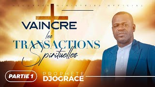 VAINCRE LES TRANSACTIONS SPIRITUELLES  PARTIE 1 [upl. by Tillo]