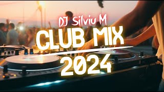 Music Mix 2024  Party Club Dance 2024  Best Remixes Of Popular Songs 2024 MEGAMIX DJ Silviu M [upl. by Caesar]