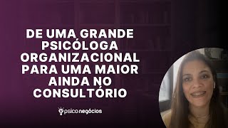 De uma grande psicóloga organizacional para uma maior ainda no consultório [upl. by Anaili]