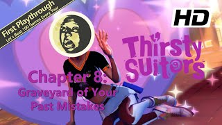 1st Playthrough  Thirsty Suitors Full Game Walkthrough  Chapter 8 Graveyard of Your Past Mistakes [upl. by Cooperman]