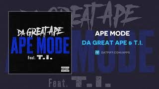 Da Great Ape amp TI  Ape Mode AUDIO [upl. by Acyre616]