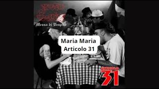 Articolo 31 Maria Maria  Testo [upl. by Ardnait487]