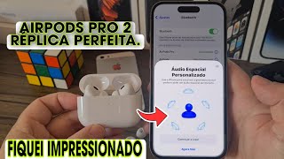 AirPods Pro 2 quotRéplica Perfeitaquot Unboxing [upl. by Cherice]