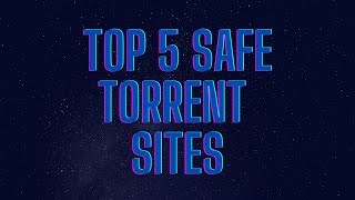 Top 5 Safe Torrent Sites [upl. by Haidadej]