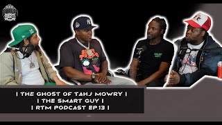 THE GHOST OF TAHJ MOWRY  FT THE SMART GUY  RTM PODCAST  EP 13 [upl. by Annaear22]