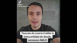 Tlaxcala de Lorena Cuéllar la única entidad sin deuda reconoce AMLO [upl. by Anitel]