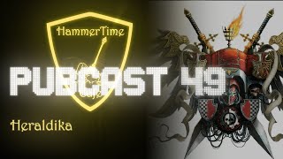 Hammer Times  PubCast 49  Heraldika [upl. by Nagaer]