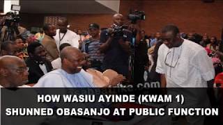 How Wasiu Ayinde KWAM 1 Shunned Obasanjo At Public Function [upl. by Yesnel]