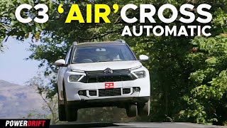 The Citroen C3 Aircross Automatic gets an Indian welcome  PowerDrift [upl. by Paloma]