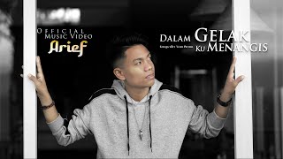 Arief  Dalam Gelak Ku Menangis Official Music Video [upl. by Svirad894]