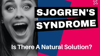 Why Do I Have Sjogrens Syndrome  Natural Treatment For Sjogrens Syndrome [upl. by Atiana]