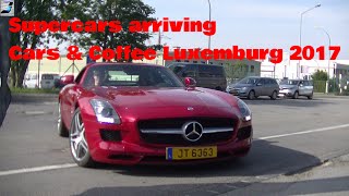 Cars amp Coffee Luxembourg 072017  Supercars Arriving [upl. by Zinn]