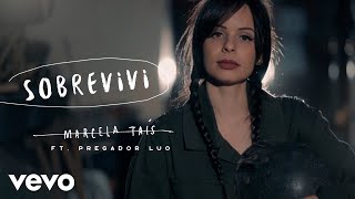 Marcela Tais  Sobrevivi ft Pregador Luo [upl. by Roderic]