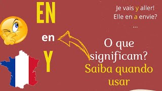 Utilisation de en et y  O uso de EN et Y Quando Usar en et y Les pronoms en et y [upl. by Ogilvy760]