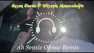 Ahsen Almaz feat Hüseyin Mehmedoğlu  Ah Sensiz Olmaz Remix [upl. by Phyl621]